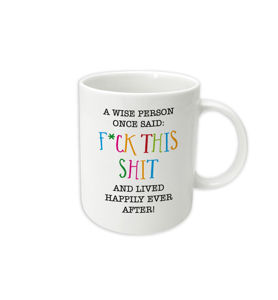 Novelty Mug A Wise Person Once Said