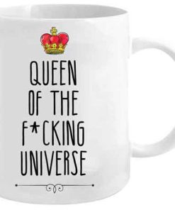 Queen of the F*cking Universe Mug