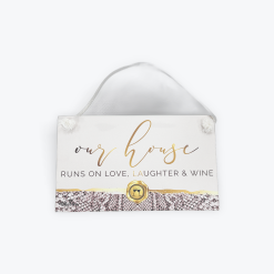 Our House Runs on Love Laughter & Wine Sign