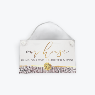Our House Runs on Love Laughter & Wine Sign