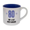 80 Not A Day Over Mug