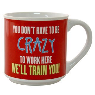 Don't Have To Be Crazy Mug