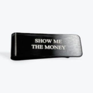 Money Clip, Show Me the Money