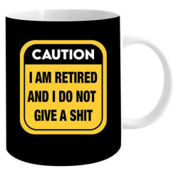 Caution I Am Retired Coffee Mug