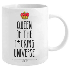 Queen of the F*cking Universe Mug