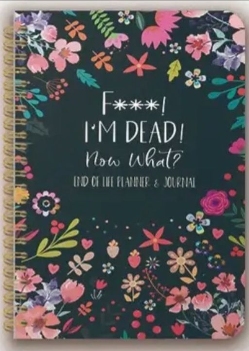 FuK Im Dead Now What Journal
