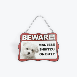 Beware Maltese Shihtzu Sign