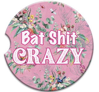 Car Coaster Bat S--t Crazy