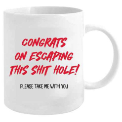 Congrats on Escaping This S Hole Mug